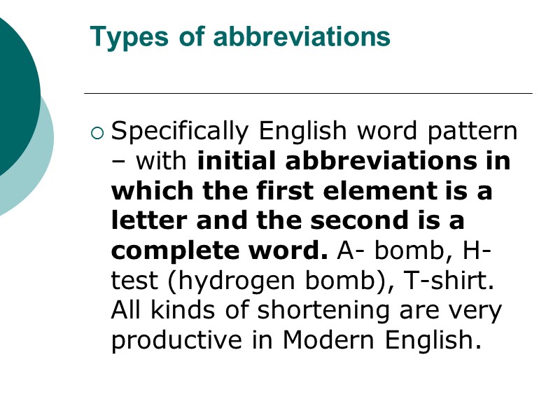 Types of abbreviations  Specifically English word pattern – with initial abbreviations in which